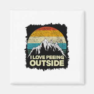 I Love To Pee Outside - Funny Outdoor Man Camping  Magnet