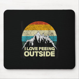I Love To Pee Outside - Funny Outdoor Man Camping Mouse Pad