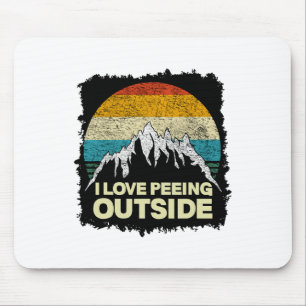 I Love To Pee Outside - Funny Outdoor Man Camping Mouse Pad