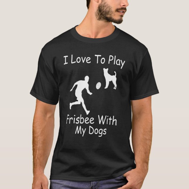 I Love To Play Frisbee With My Dog Fun Ultimate Fr T-Shirt (Front)