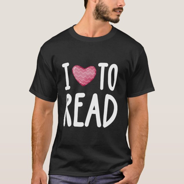 I Love To Read For Reading Rats And Bookworms T-Shirt (Front)