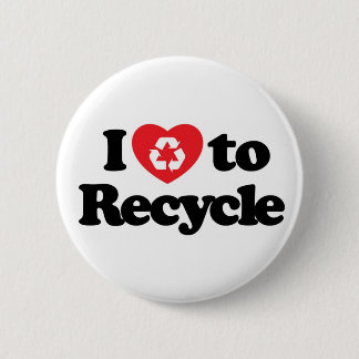 I love to recycle Button