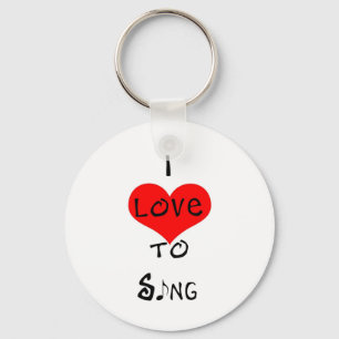 I Love To Sing Key Ring