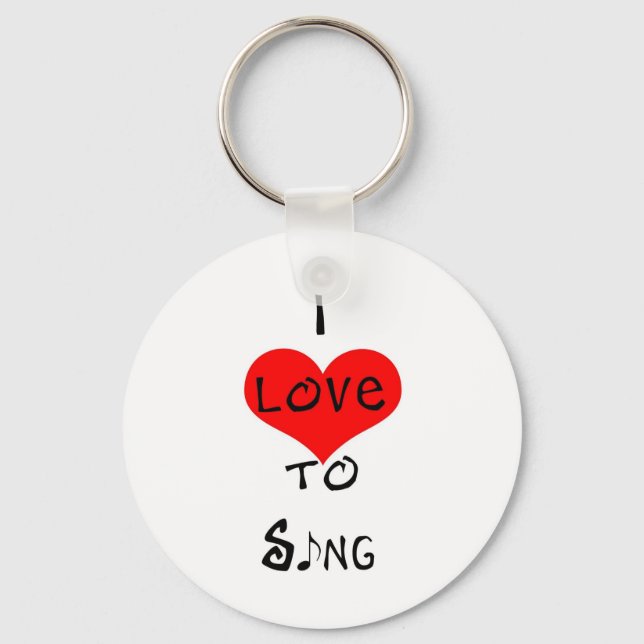 I Love To Sing Key Ring (Front)
