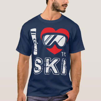 I Love To Ski Winter Sport Snowboarding Skier Skii T-Shirt