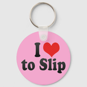 I Love to Slip Key Ring