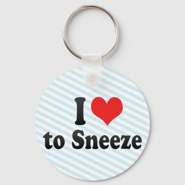 I Love to Sneeze Key Ring (Front)