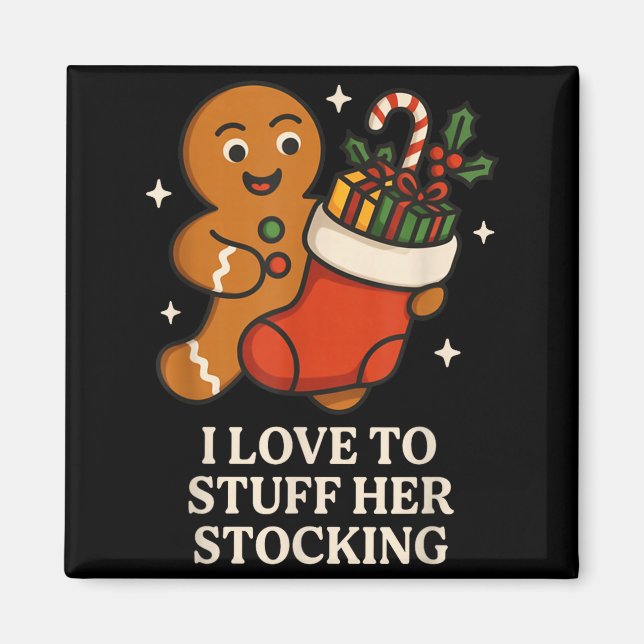 I Love To Stuff Her Stocking Matching Jingle His B Magnet (Front)