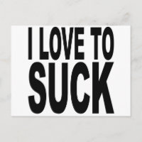 I Love To Suck