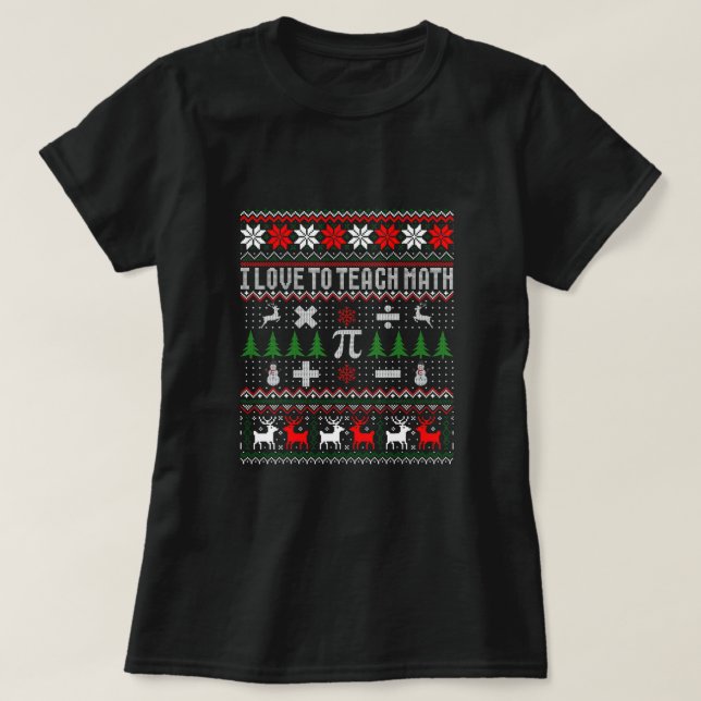 I Love To Teach Math Ugly Christmas Sweater T-Shir (Design Front)