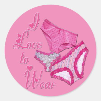 I Love to Wear Panties Classic Round Sticker