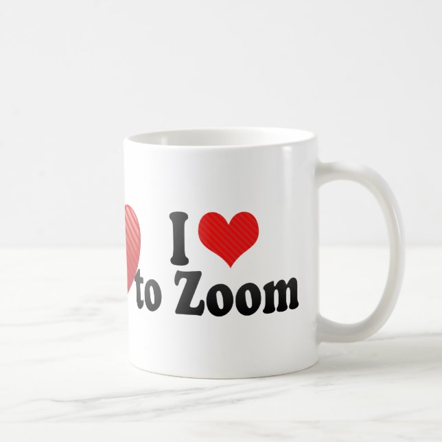 I Love to Zoom Coffee Mug (Right)