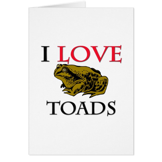 I Love Toads (Front)