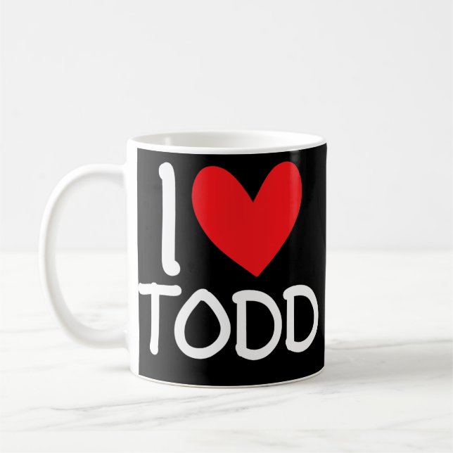 I Love Todd Name Personalised Men Guy BFF Friend Coffee Mug (Left)