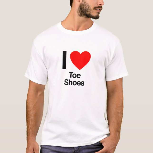 i love toe shoes T-Shirt (Front)