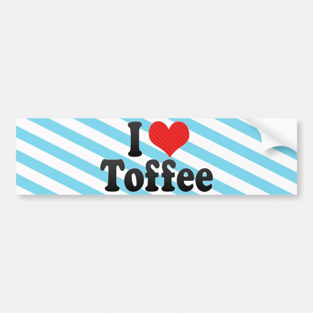 I Love Toffee Bumper Sticker (Front)