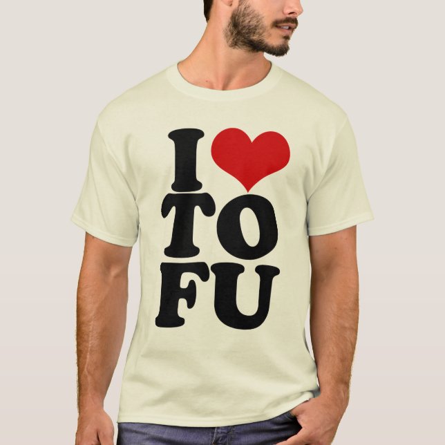 I Love Tofu Funny Vegan humour T-Shirt (Front)
