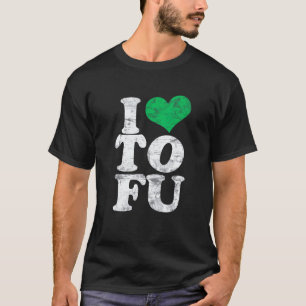 I Love Tofu Herbivore I Heart Tofu Vegan Love In T-Shirt