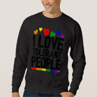 I Love Tolerant People Bisexual Gay Pansexual Rain Sweatshirt