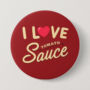 I Love Tomato Sauce 7.5 Cm Round Badge
