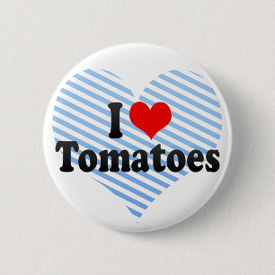 I Love Tomatoes 6 Cm Round Badge
