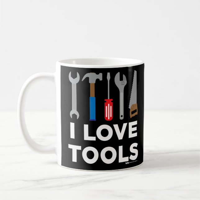I Love Tools Handyman and Carpenter  Coffee Mug (Left)
