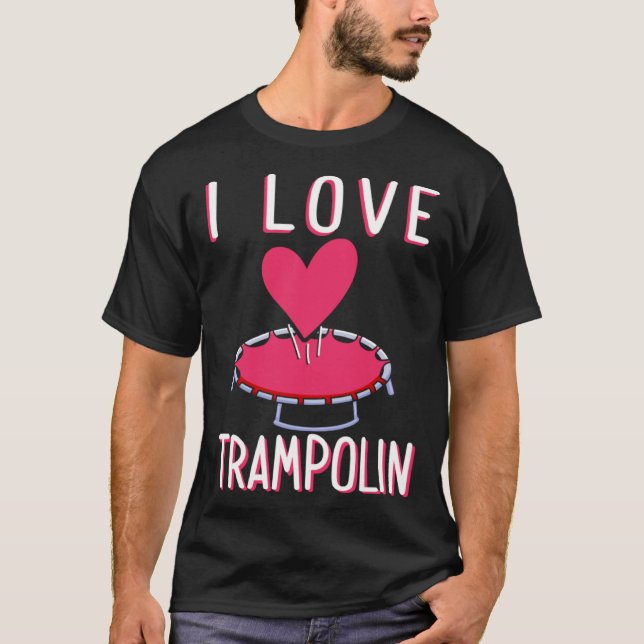 I Love Trampoline Workout Trampoline Gymnastics Ju T-Shirt (Front)