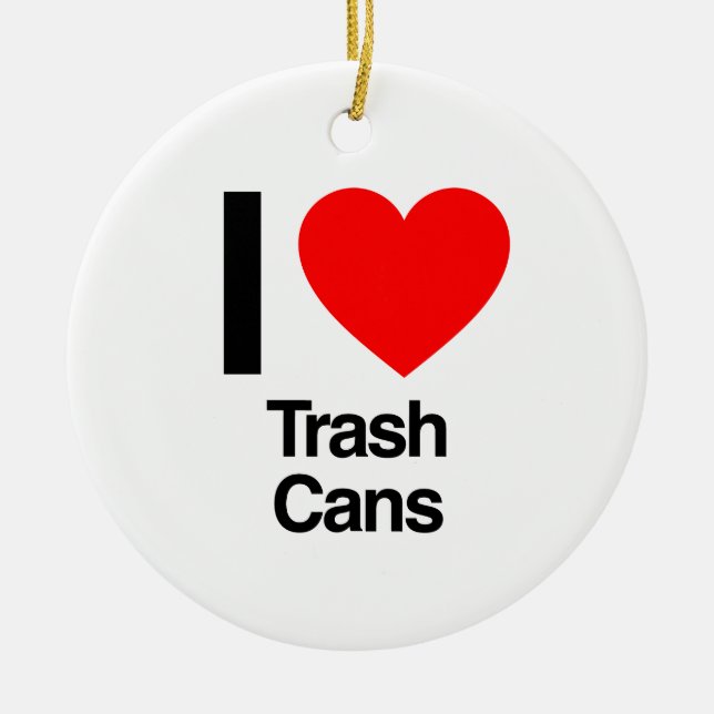 i love trash cans ceramic tree decoration (Front)