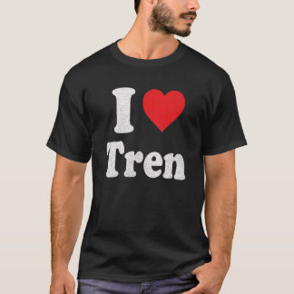I Love Tren Distressed Retro Vintage Design_3 T-Shirt