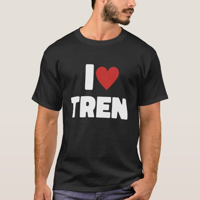 I Love Tren I Heart Tren  Steroid Steroids  Gym 1 T-Shirt (Front)
