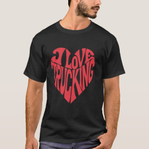 I Love Trucking u2013 Retro Truck Driver Design T-Shirt