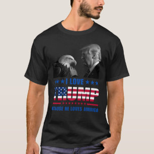 I Love Trump and Bald Eagle America T-Shirt
