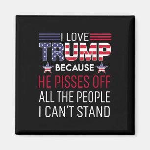 I Love Trump Because He Es Off The People I Cant S Magnet