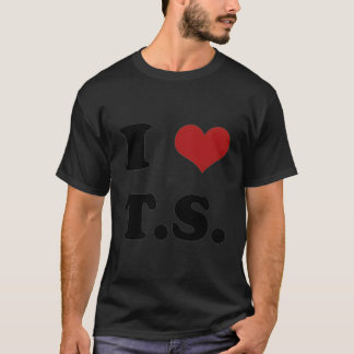 I Love Ts T-Shirt