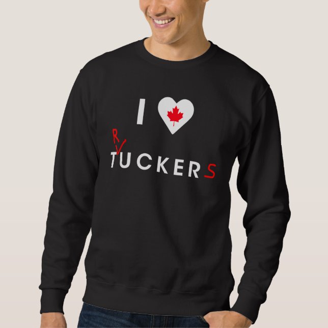 I Love Tucker Funny Trucker Freedom Convoy 2022 Sweatshirt (Front)