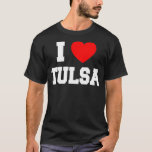 I Love Tulsa  T-Shirt<br><div class="desc">I Love Tulsa .twitter, funny, tweet, bird, social media, animal, hashtag, instagram, meme, facebook, internet, online, memes, pet, politics, president, trump, tweets, animals, cats, cute, kawaii, pets, political, tumblr, black, blue, cool, fake news, geek, kitten, kittens, social, twitter meme, adorable, america, black cat, blocked, cat lover, comedy, community, computer, dog,...</div>