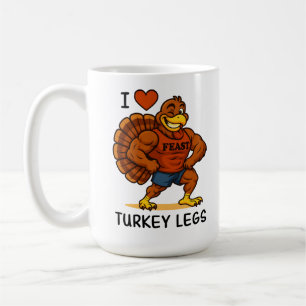 I Love Turkey Legs - Funny Thanksgiving Gym Coffee Mug