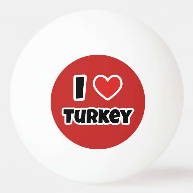 I love Turkey Ping Pong Ball (Front)