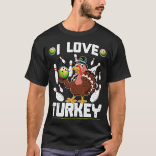 I Love Turkey Thanksgiving Bowling 1 T-Shirt