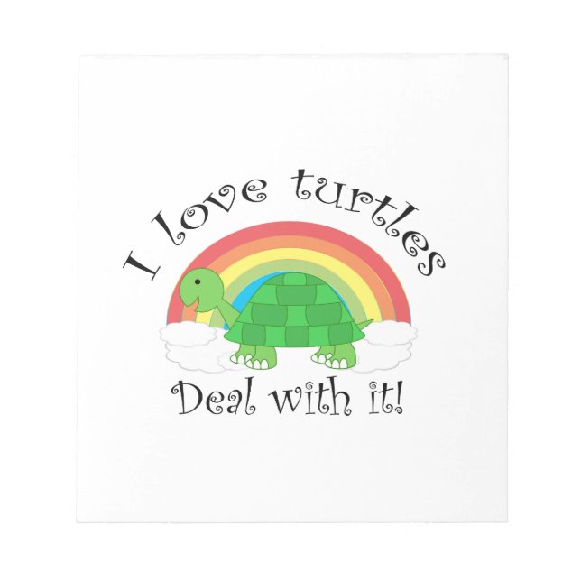I love turtles deal withit notepad (Front)