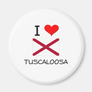 I Love TUSCALOOSA Alabama Magnet