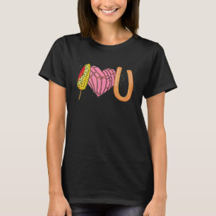 I Love U Mexican Valentines Day Conchas Elotes Chu T-Shirt
