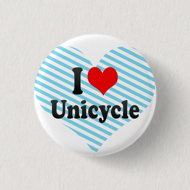 I love Unicycle 3 Cm Round Badge (Front)