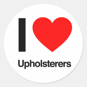 i love upholsterers classic round sticker