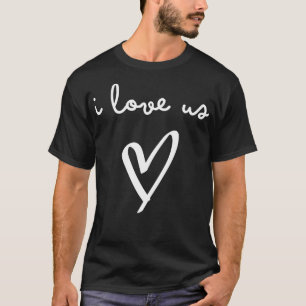 I Love Us Funny Valentines Day Saying 1 T-Shirt