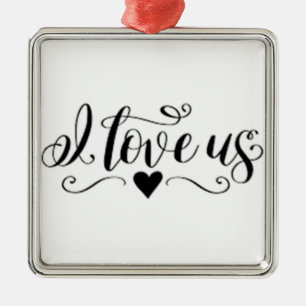 **I LOVE US** METAL ORNAMENT