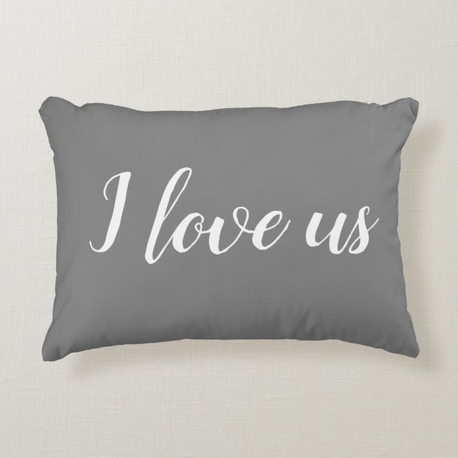 "I love us" on Grey & White Accent Pillow (Front)