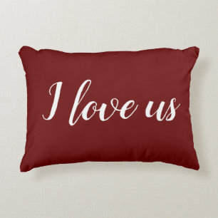 "I love us" on Pretty Deep Red Accent Pillow
