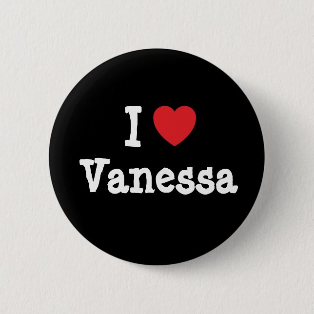 I love Vanessa heart T-Shirt 6 Cm Round Badge (Front)