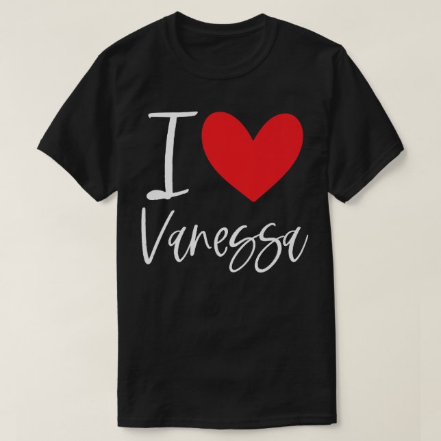 I Love Vanessa Name Personalized Girl Woman BFF Fr T-Shirt (Design Front)